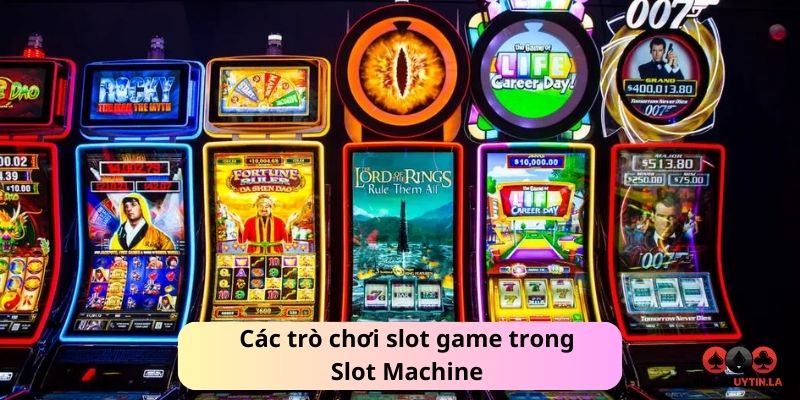 Một số trò chơi slot game trong Slot Machine